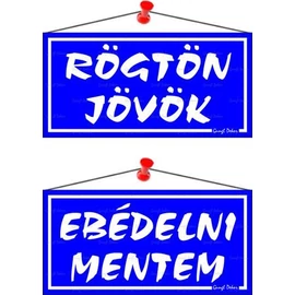 Információs tábla, 20x10,5 cm, kétoldalas, "Rögtön jövök/Ebédelni mentem", kék