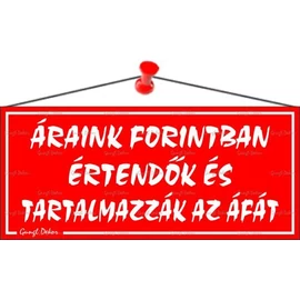 Információs tábla, 22,5x10 cm, "Áraink forintban értendők és tartalmazzák az áfát", piros