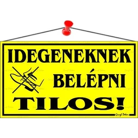 Információs tábla, 22,5x12,5 cm, "Idegeneknek belépni tilos!", sárga
