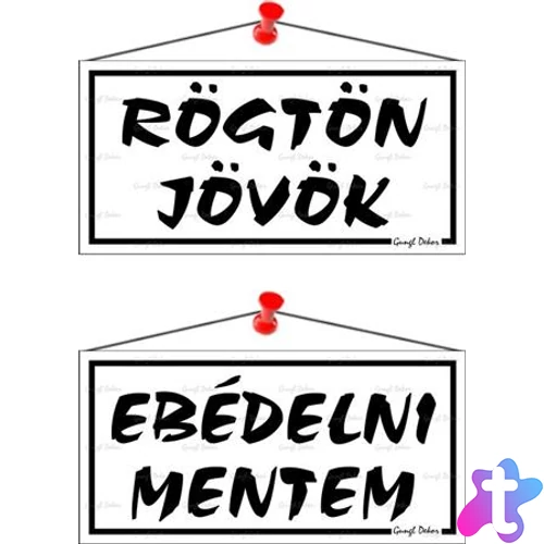 Információs tábla, 20x10,5 cm, kétoldalas, "Rögtön jövök/Ebédelni mentem", fehér
