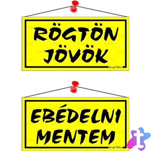 Információs tábla, 20x10,5 cm, kétoldalas, "Rögtön jövök/Ebédelni mentem", sárga