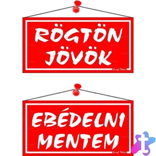 Információs tábla, 20x10,5 cm, kétoldalas, "Rögtön jövök/Ebédelni mentem", piros