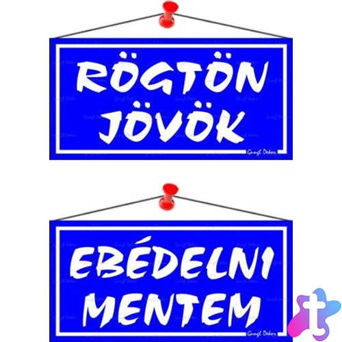 Információs tábla, 20x10,5 cm, kétoldalas, "Rögtön jövök/Ebédelni mentem", kék