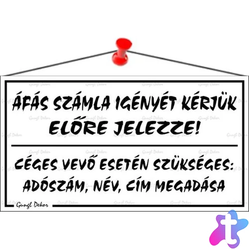 Információs tábla, 22,5x12,5 cm, "ÁFÁS számla igényét kérjük előre jelezze!", fehér