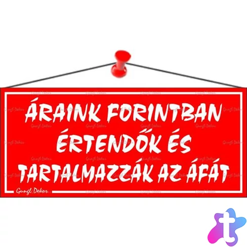 Információs tábla, 22,5x10 cm, "Áraink forintban értendők és tartalmazzák az áfát", piros