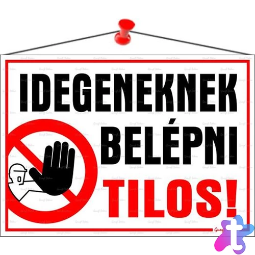 Információs tábla, 35x25 cm, "Idegeneknek belépni tilos!"