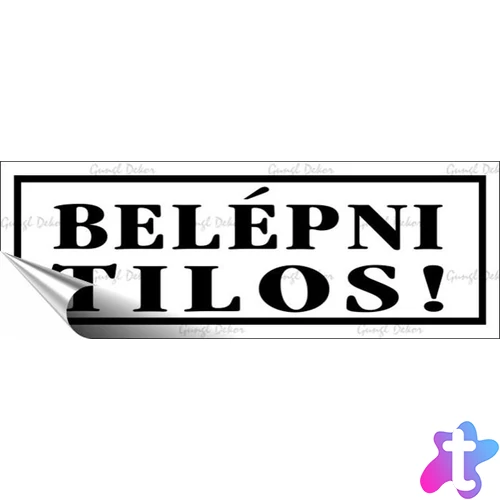 Információs matrica, 14x5 cm, "Belépni tilos!", fehér